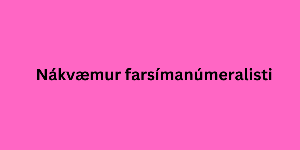 Nákvæmur farsímanúmeralisti