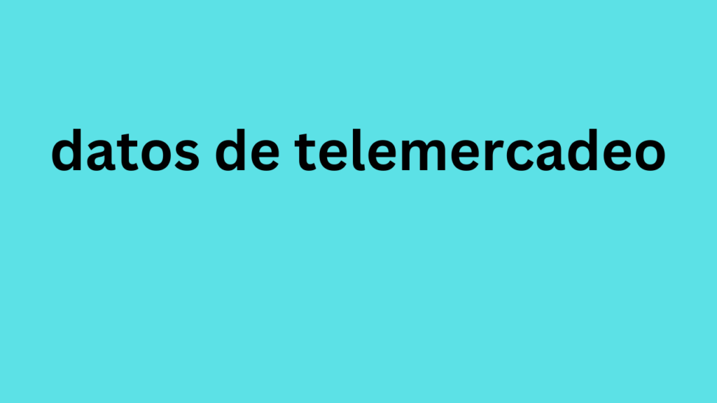 datos de telemercadeo